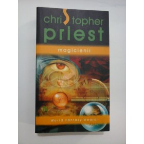  MAGICIENII  -  Christopher  PRIEST  -